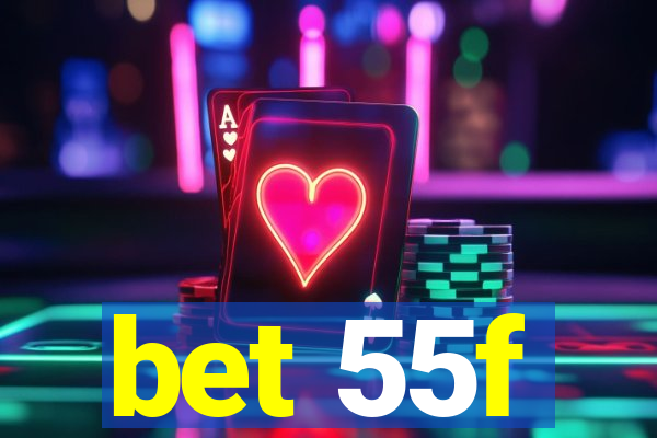 bet 55f